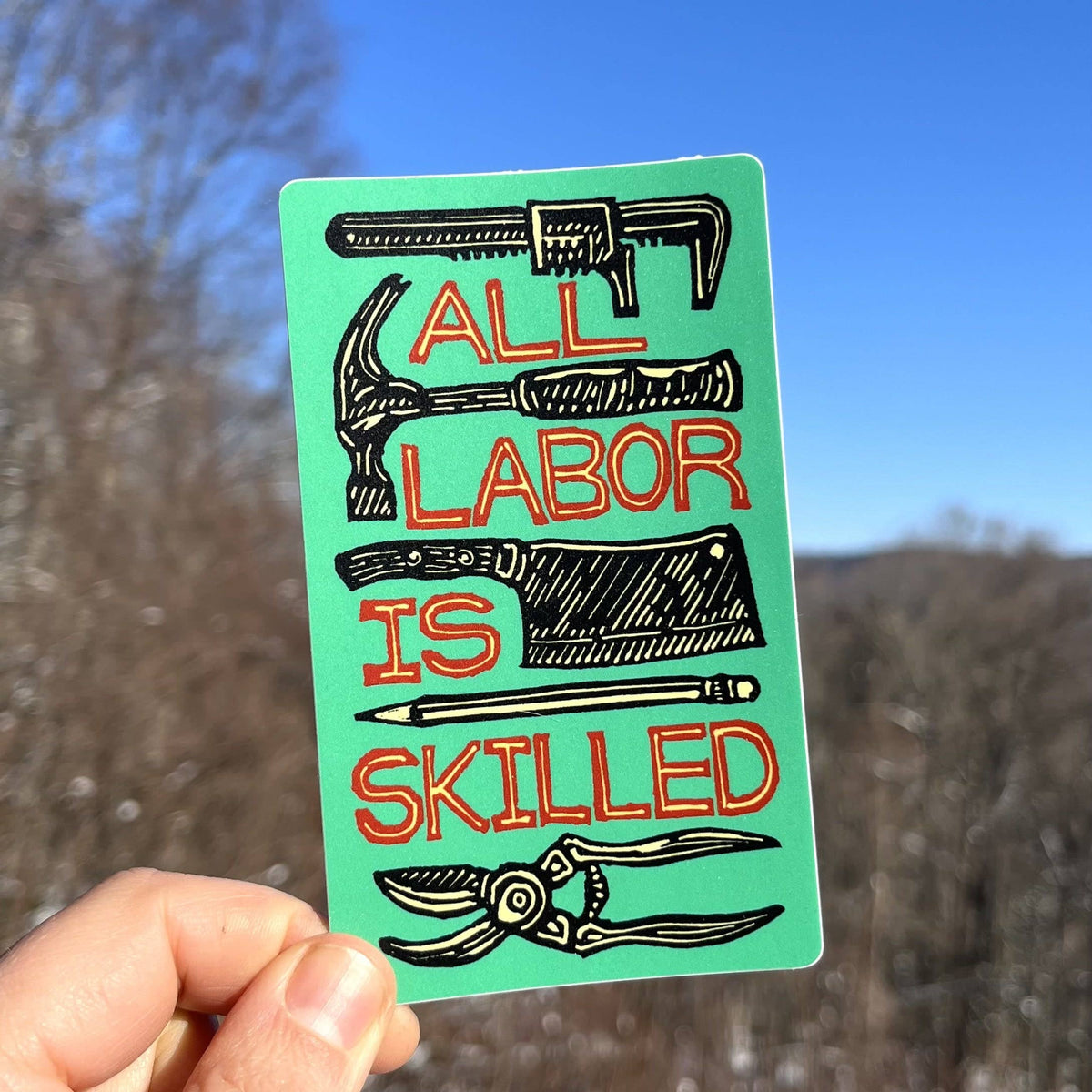 All Labor Is Skilled Sticker | social justice matte vinyl