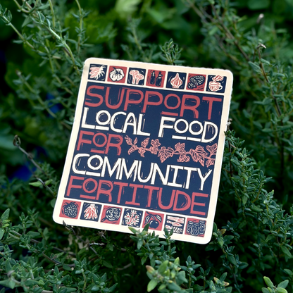 Support Local Food Sticker | matte vinyl community advocacy