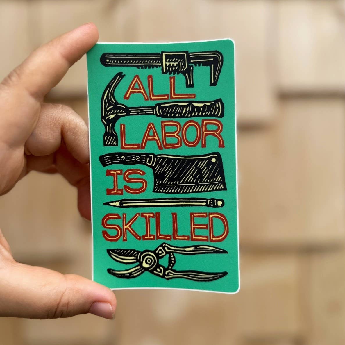All Labor Is Skilled Sticker | social justice matte vinyl